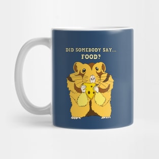 HAMSTER DID SOMEBODY SAY FOOD CHEESE MOUSE KIDS Mug